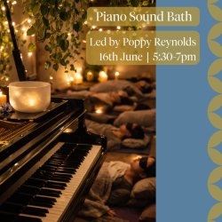 Piano Sound Bath | Led by Poppy Reynolds