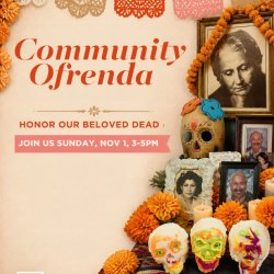 Community Ofrenda: Día de los Muertos at AMOC
