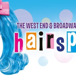 Hairspray Musical - Evening Performance - Pay £10 Deposit