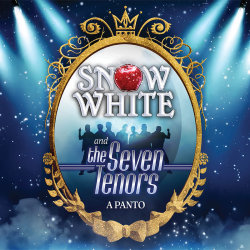Snow White and the Seven Tenors: A Panto