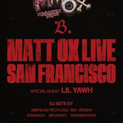 Matt Ox [Live] w/ special guest Lil Yawh