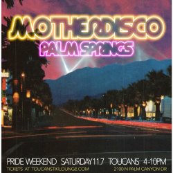 MOTHERDISCO PALM SPRINGS