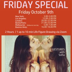 FRIDAY 2 Hours, life figure drawing with SOFIA / GESTURES! / Friday October 9th/ 3.00 -5.00 PM ET New York