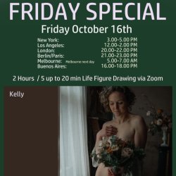 FRIDAY 2 Hours, life figure drawing with KELLY /October 16th/ 3.00 -5.00 PM ET New York