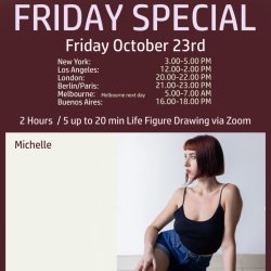FRIDAY 2 Hours, life figure drawing with MICHELLE /October 23rd/ 3.00 -5.00 PM ET New York