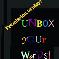 Unbox Your Words - Give Yourself Permission to Play!