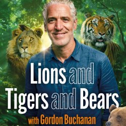 Lions And Tigers And Bears with GORDON BUCHANAN