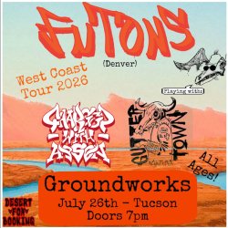 Desert Fox Booking presents: The Futons (CO), Gutter Town, Charged with Arson