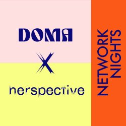 DOMA x HERSPECTIVE NETWORK NIGHTS Vol. 03