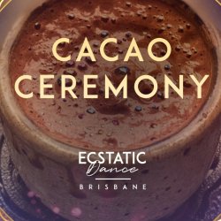 Cacao Ceremony | Ecstatic Dance | Sound Healing