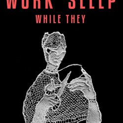 Work While They Sleep by Jenny Futuro