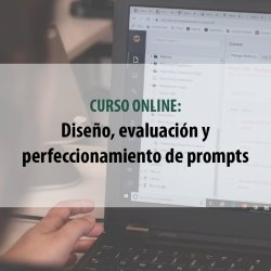 Diseño, evaluación y perfeccionamiento de prompts