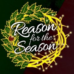 "Reason for the Season" Christmas Concert (DINNER & SHOW)