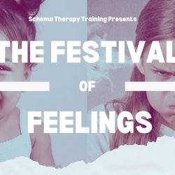 (Sydney) Festival of Feelings: Building the Happy Child Mode and the Five Faces of Anger in Schema Therapy