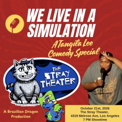"We Live In A Simulation" - A Tangila Lee Comedy Special
