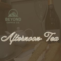 Afternoon tea at Beyond Coffee Co