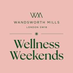 Wandsworth Mills Wellness Weekends