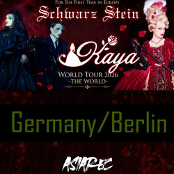 Kaya World Tour 2026 “The World” in Europe & Schwarz Stein Europe Tour perfect Garden-  Germany Berlin
