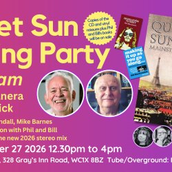 A Quiet Sun Listening Party. Mainstream with Phil Manzanera and Bill MacCormick. Sunday September 27 2026 12.30pm to 4pm, £18 in advance, £16 concs