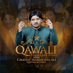 Qawali Under The Stars with Chahat Mahmood Ali Qawwal
