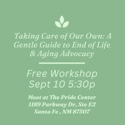 Taking Care of Our Own: A Gentle Guide to End of Life & Aging Advocacy
