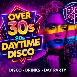 Over 30s Daytime 80s Disco