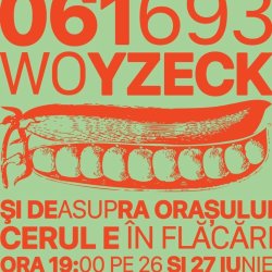 061693 WOYZECK - „Și deasupra orașului cerul e în flăcări“