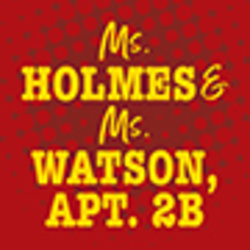 Ms Holmes & Ms Watson Apt 2B
