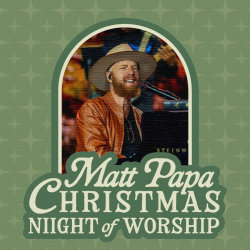 Matt Papa Christmas Night of Worship