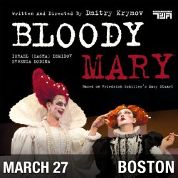 Спектакль «КРОВАВАЯ МЭРИ» in Boston