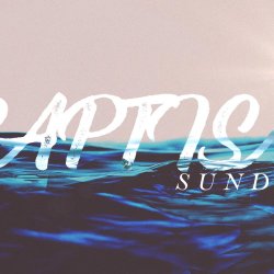 Baptism Sunday