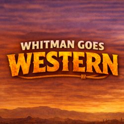 Whitman Goes Western!