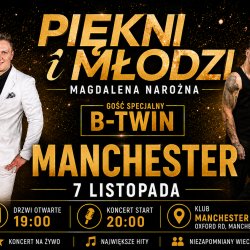PIĘKNI i MŁODZI – Magdalena Narożna & Zespół B-TWIN | MANCHESTER