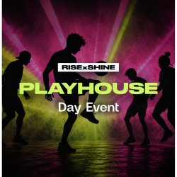 RISExSHINE PlayHouse - Day Event