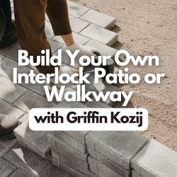 Build Your Own Interlock Patio or Walkway (Seminar)