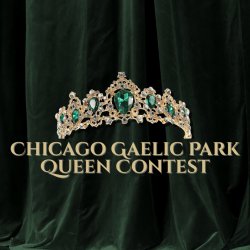 Chicago Gaelic Park Queen Contest - Registration