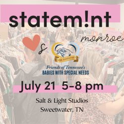 Statemint Monroe loves Friends of Tennessee's Babies with Special Needs. March 26 from 5-8pm