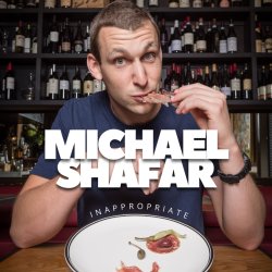 Michael Shafar - "INAPPROPRIATE" STAND UP COMEDY TOUR - Live In London