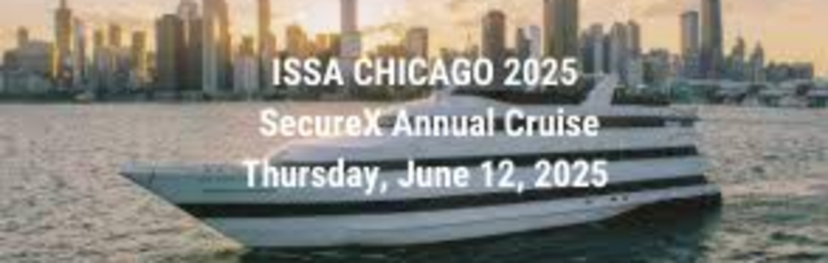 ISSA-CHICAGO 2025  SecureX Annual Cruise