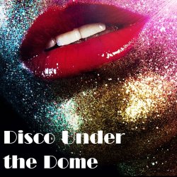 Disco Under the Dome