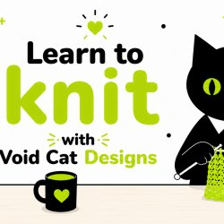 Image shows the Void Cat Designs logo (a black cat with yellow eyes) sitting at a table while knitting. The caption reads 'Learn to Knit with Void Cat Designs'.