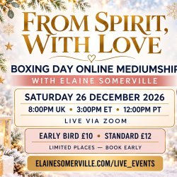 From Spirit With Love, an evening of mediumship with Elaine Somerville, Zoom, Online, Saturday 26 December 2026.