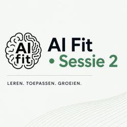 AI Fit • Sessie 2: Bouw je eigen AI assistent