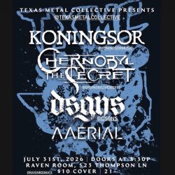 Texas Metal Collective Presents Koningsor + Chernobyl the Secret + Dsgns+ AAERIAL