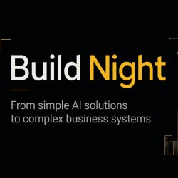 Build Night - From simple AI solutions to complex business systems