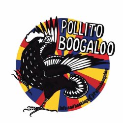 Artcore Brighton & La Cantina present... Pollito Boogaloo