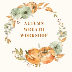 Adult Floristry - Autumn Wreath Making
