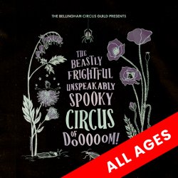 The Beastly Frightful Unspeakably Spooky Circus of DOOOOOM [All Ages]