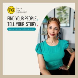 Find Your People. Tell Your Story: A Beginner-Friendly Genealogy Workshop
