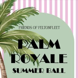FRIENDS OF FELTONFLEET - SUMMER BALL 2026